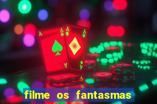 filme os fantasmas de scrooge